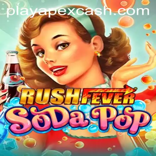 Unleashing the Thrills of RushFeverSodaPop